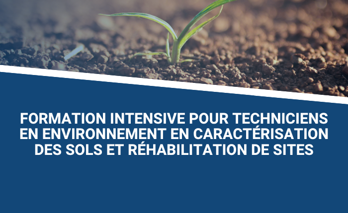 Formation intensive pour techniciens en environnement en caractérisation des sols et réhabilitation de sites