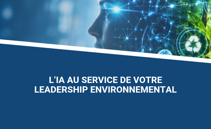 L&rsquo;IA au service de votre leadership environnemental